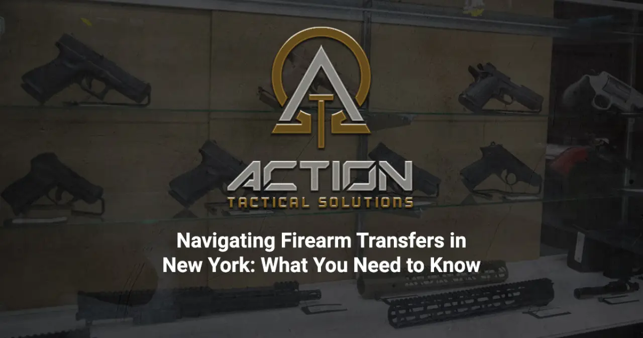 Navigating Firearm Transfers in New York: What You Need to Know