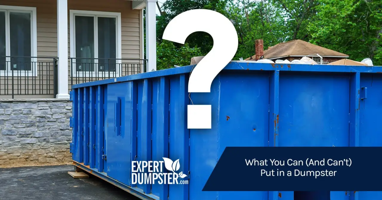 What You Can (And Can’t) Put in a Dumpster
