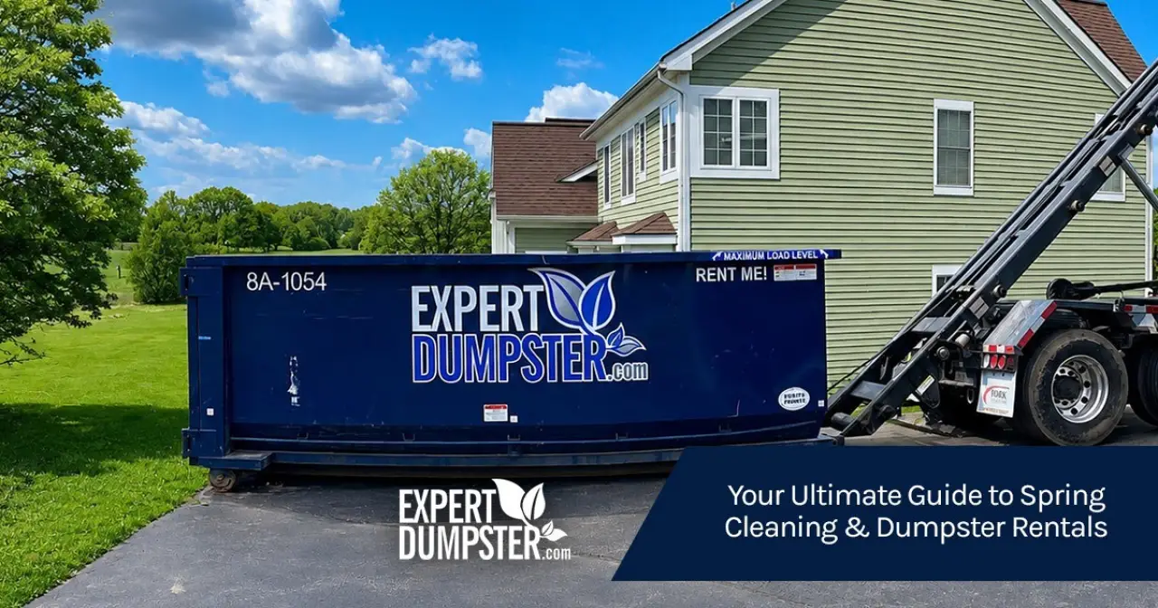 Your Ultimate Guide to Spring Cleaning & Dumpster Rentals