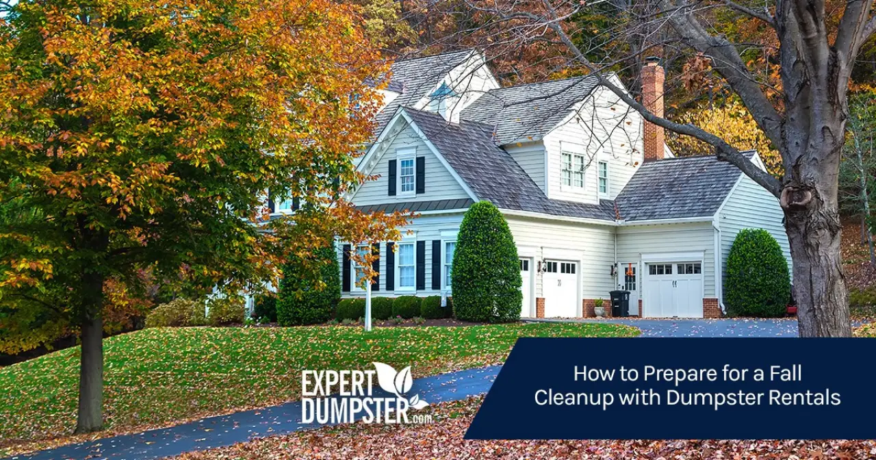 How to Prepare for a Fall Cleanup with Dumpster Rentals