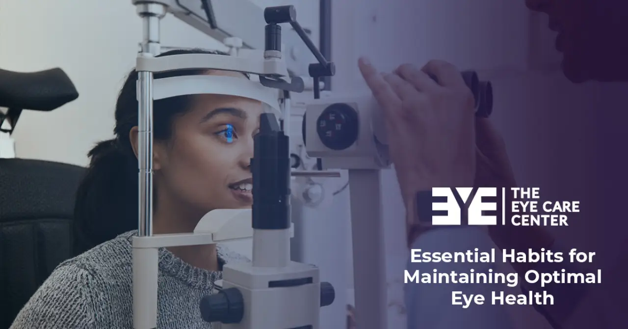 Essential Habits for Maintaining Optimal Eye Health