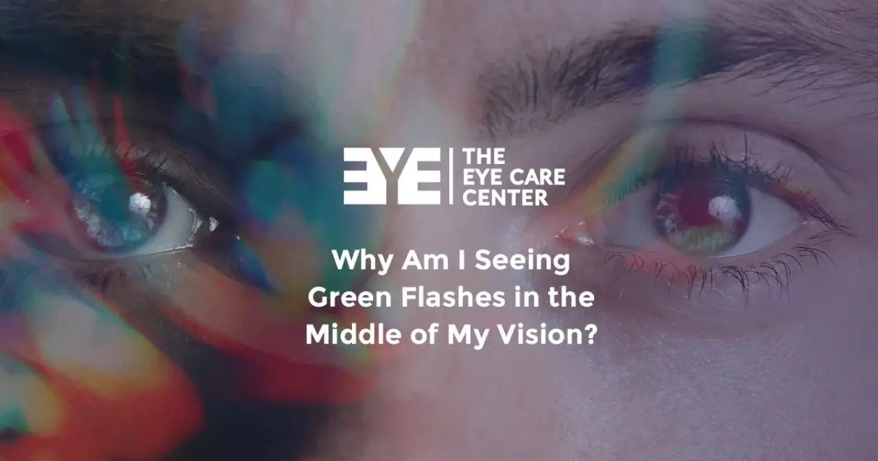 Close-up of a persons eyes with text about seeing green flashes and The Eye Care Center logo.
