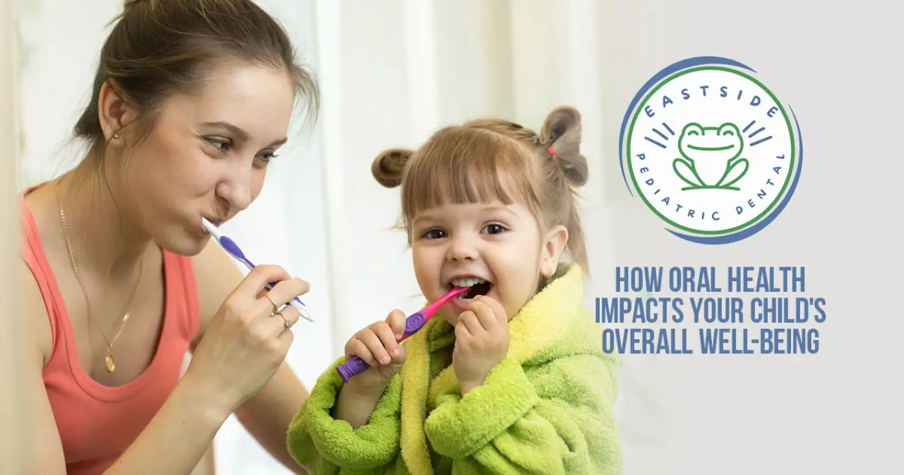 How Oral Health Impacts Your Child's Overall Well-Being