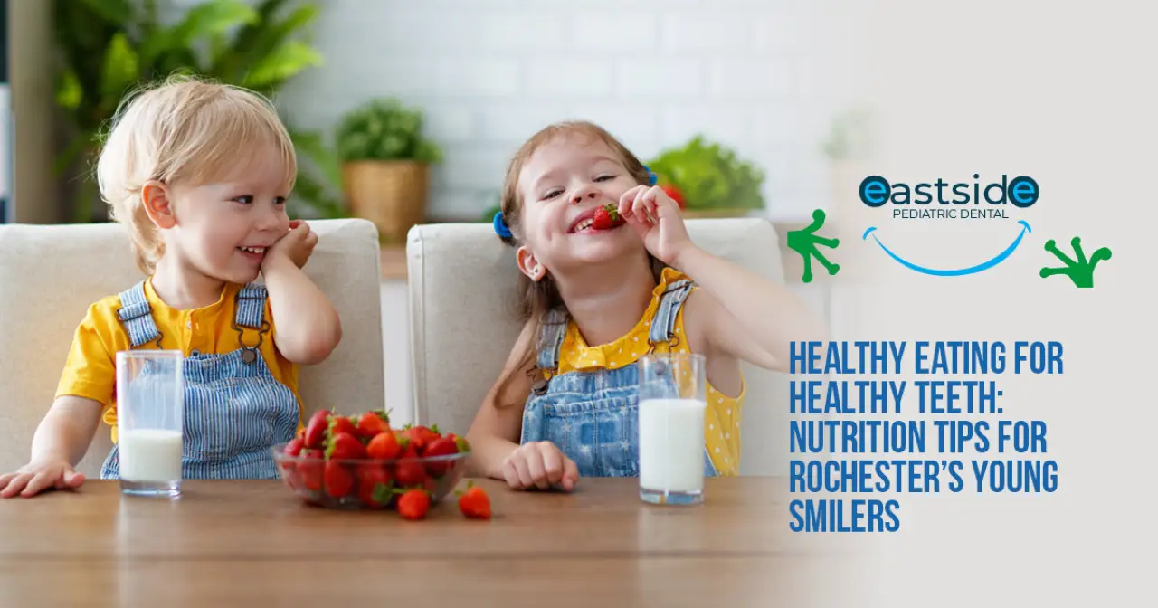 Healthy Eating for Healthy Teeth: Nutrition Tips for Rochester’s Young Smilers