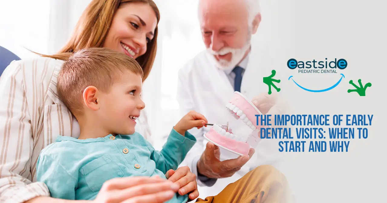 The Importance of Early Dental Visits: When to Start and Why