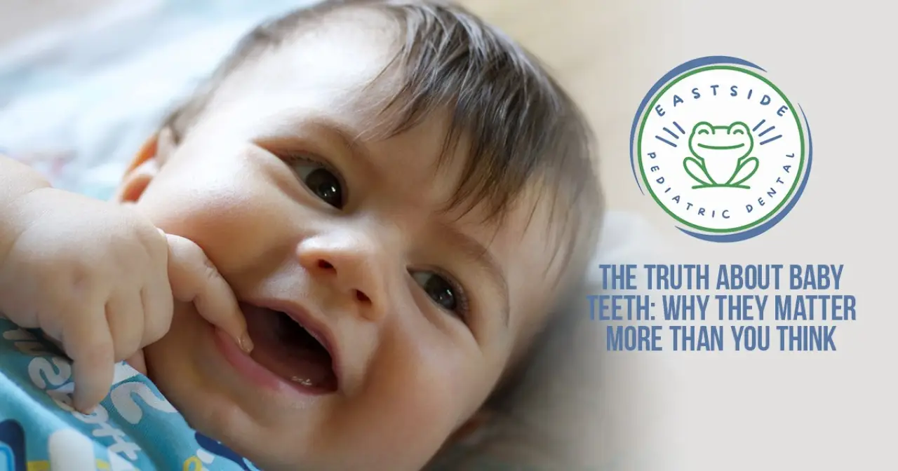 The Truth About Baby Teeth: Why They Matter More Than You Think
