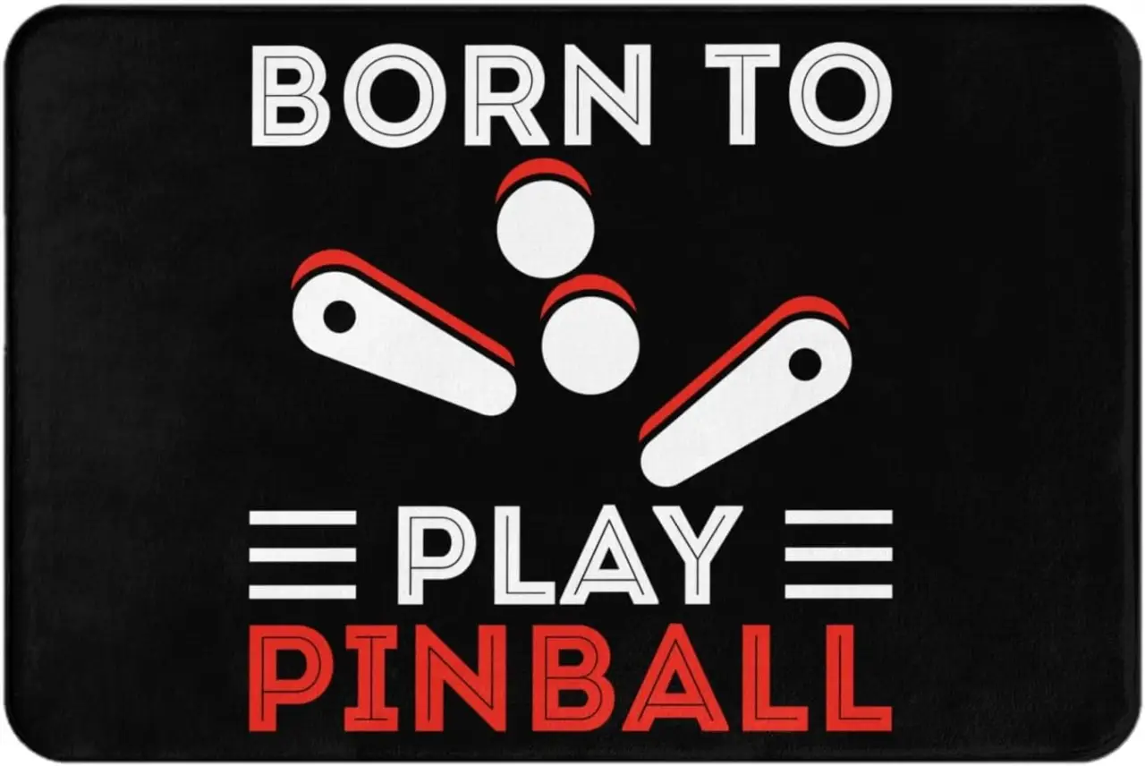 Born to Play Pinball Bath Mat Rug 16X24in Non-Slip Bathroom Rug Kitchen Door mat