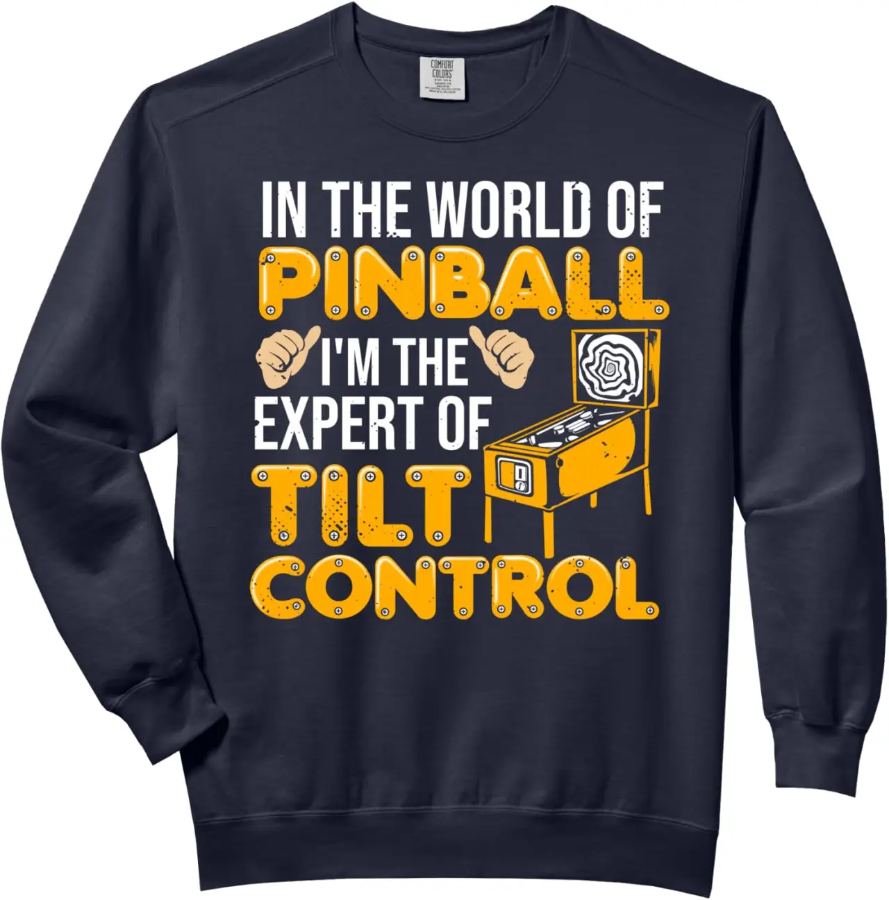 Expert Of Tilt Control Pinball Arcade Gaming Pinball Comfort Colors Adult Sweatshirt