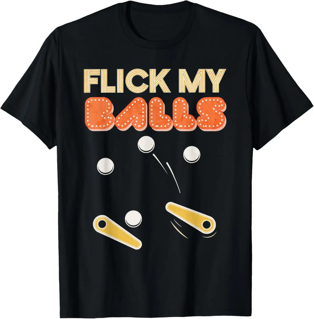 Flick My Balls - Classic Retro Pinball T-Shirt Gift T-Shirt