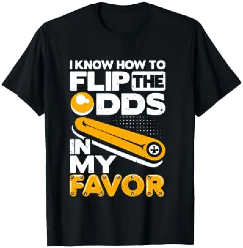 Flip Odds in My Favor Pinball Arcade Gaming Pinball Long Sleeve T-Shirt