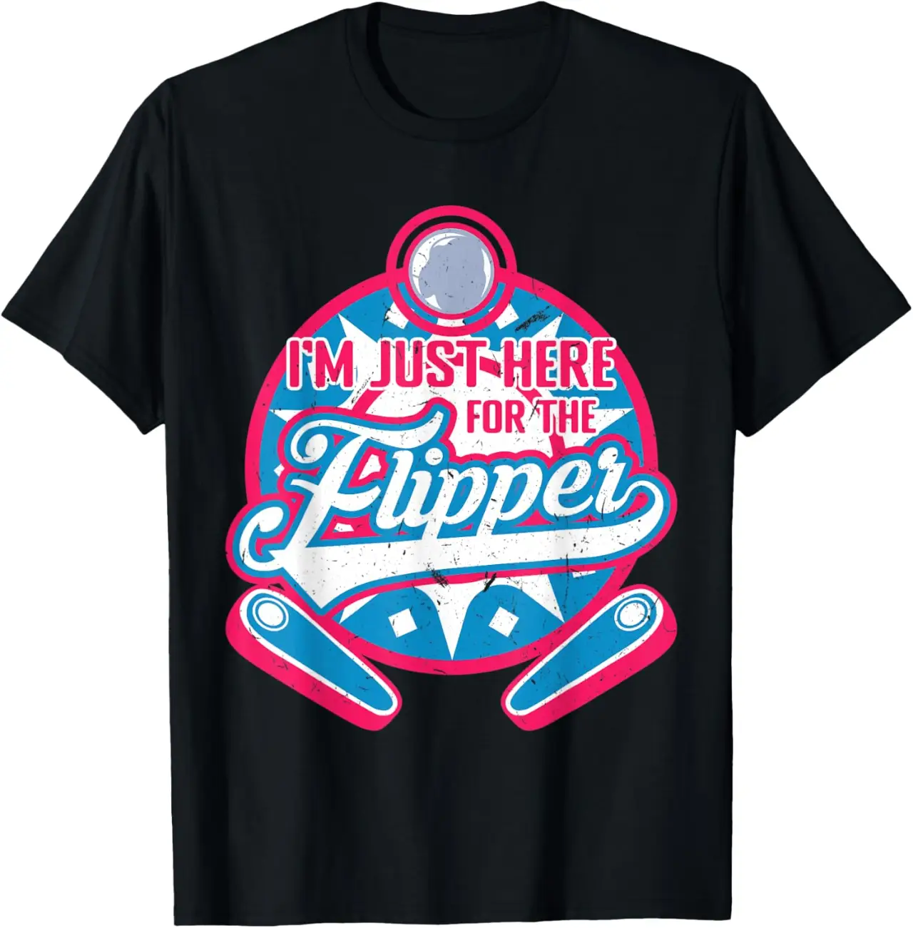 I'm Just Here For The Flipper - Pinball T-Shirt