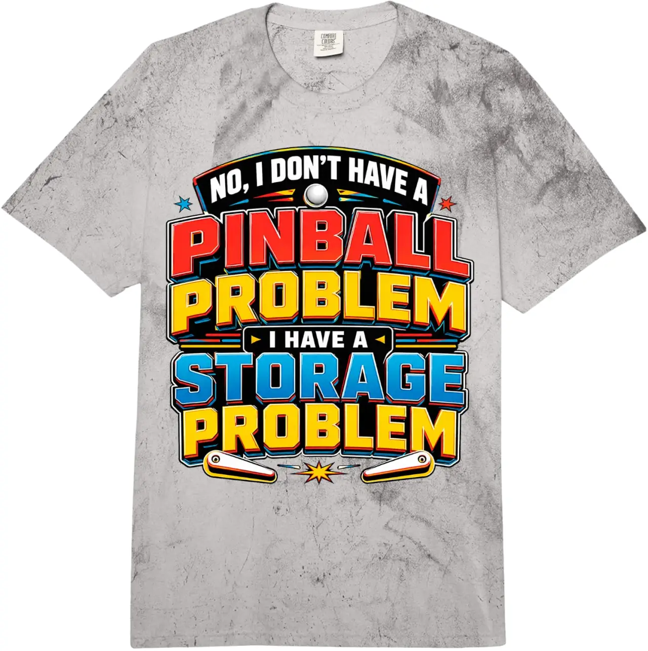 I Dont Have a Pinball Problem I Have a Storage Problem Comfort Colors Adult Heavyweight T-Shirt