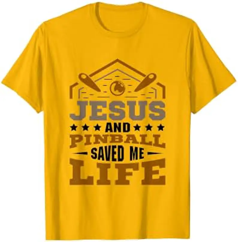 Jesus and Pinball Saved me Life - Pinball T-Shirt