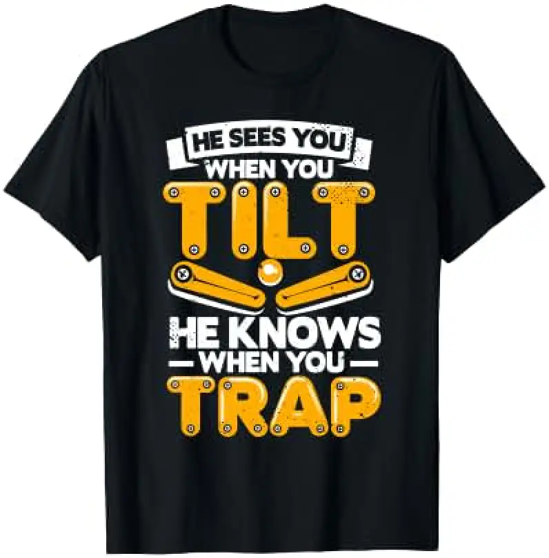 Mens He Sees You When You Tilt Pinball Arcade Gaming Pinball Performance T-Shirt