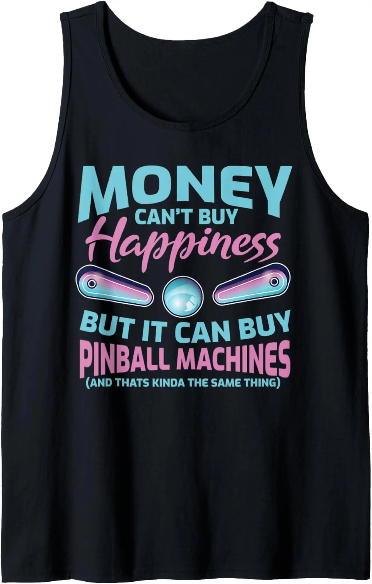 Money can't buy happiness - Funny Pinball Tank Top
