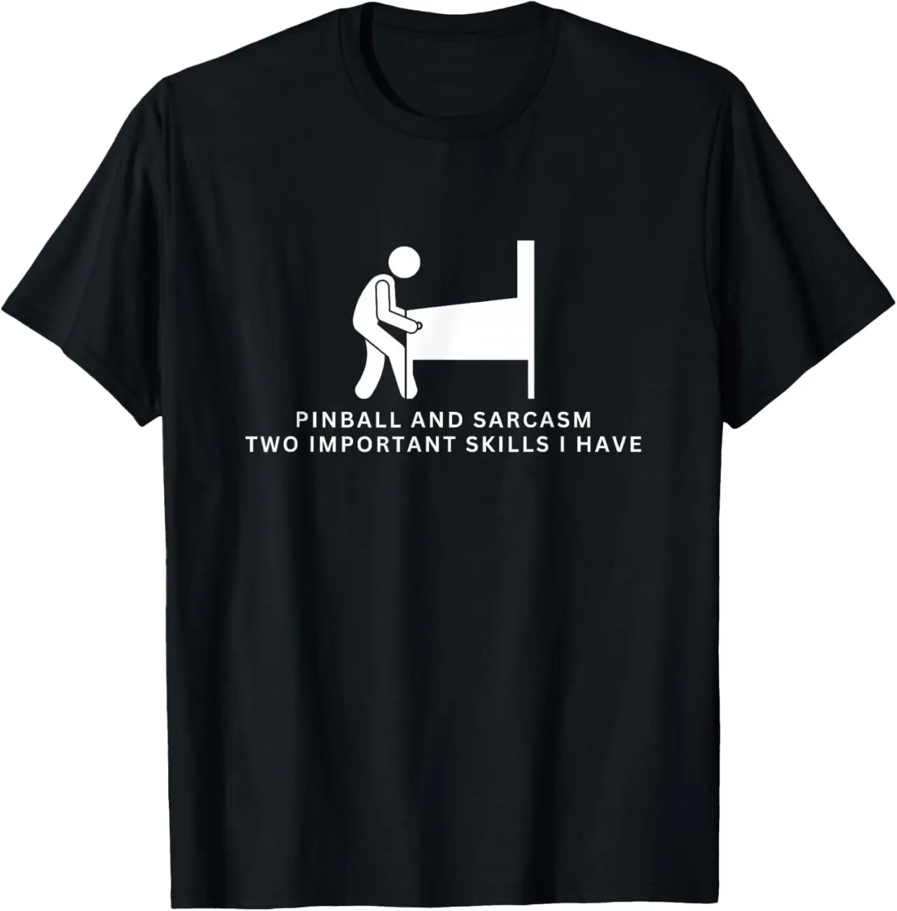 Pinball and Sarcasm Funny Pinball Player T-Shirt