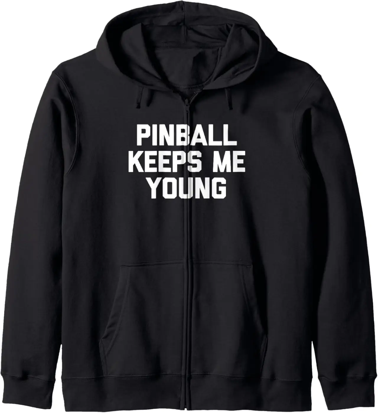 Pinball Keeps Me Young -Funny Saying Pinball Machine Pinball Zip Hoodie