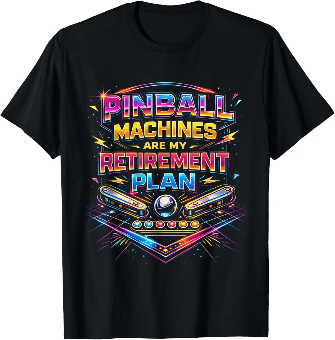 Pinball Machines are My Retirement Plan T-Shirt