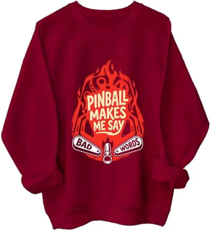 Pinball Makes Me Say Bad Words Sweatshirt &amp; Hoodie