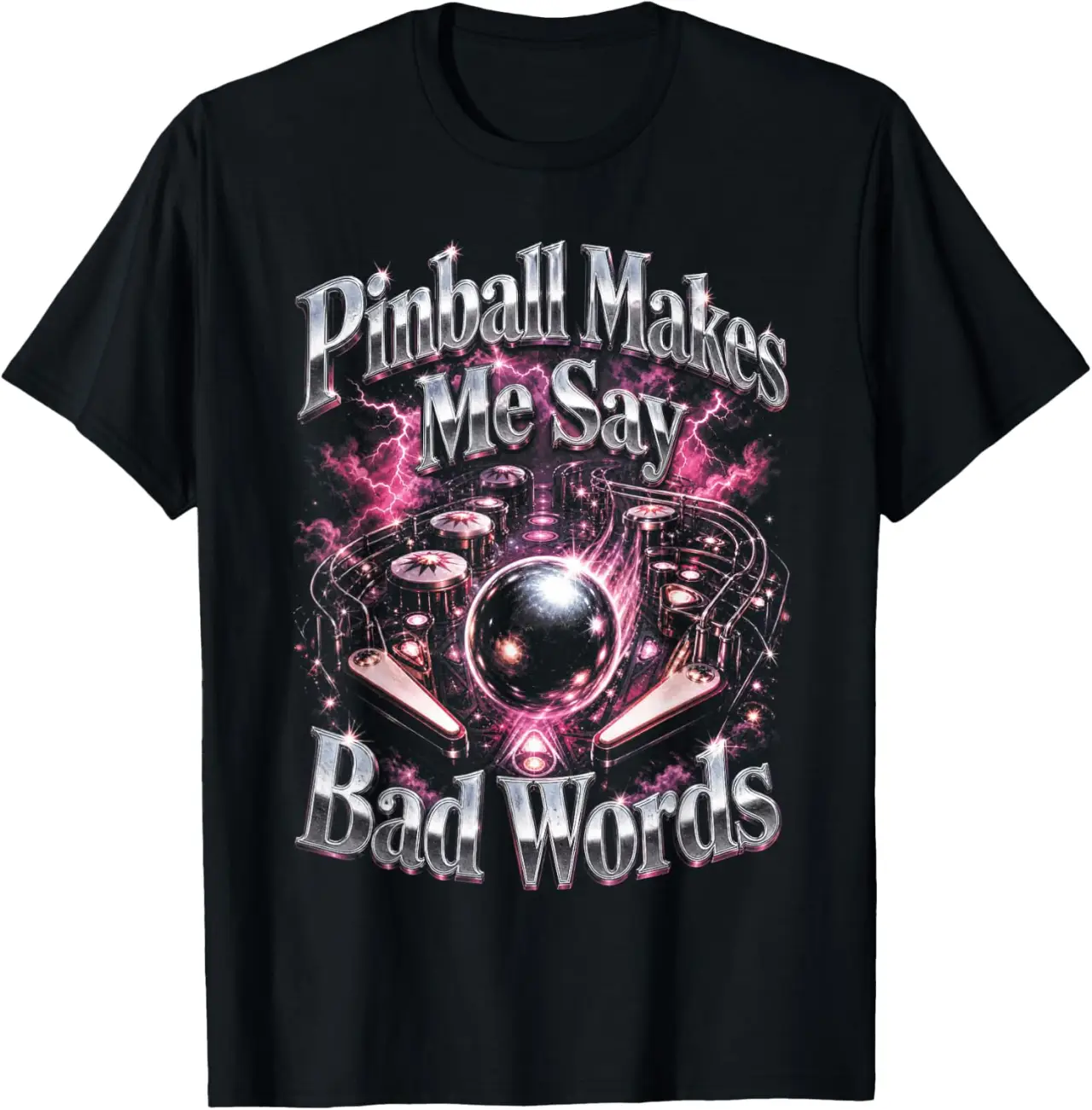 Pinball Makes Me Say Bad Words T-Shirt