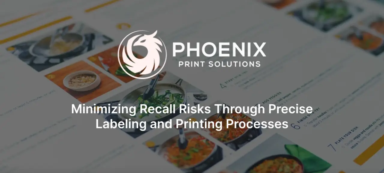 Phoenix Print Solutions logo over printed food labels, with text about minimizing recall risks.