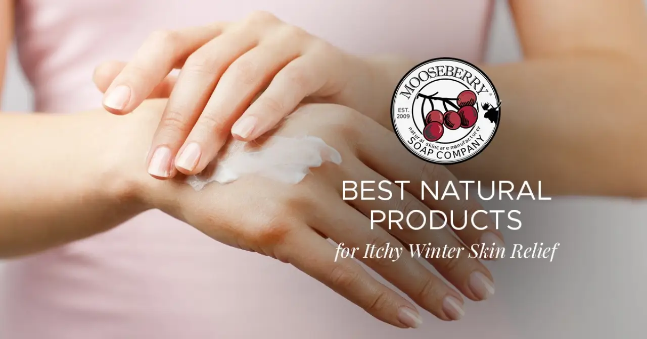 Best Natural Products for Itchy Winter Skin Relief