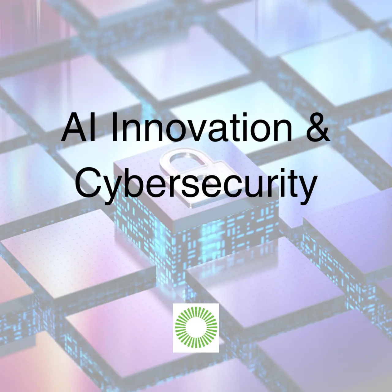 AI Innovation & Cybersecurity
