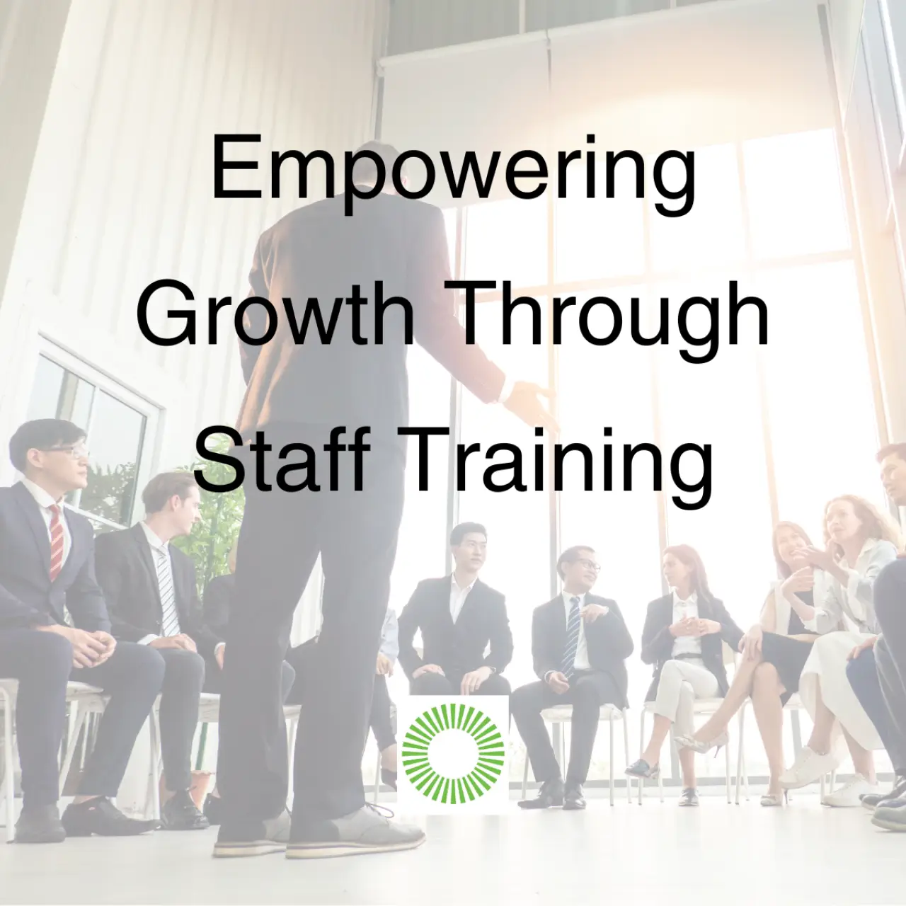 Empowering Growth Through Staff Training