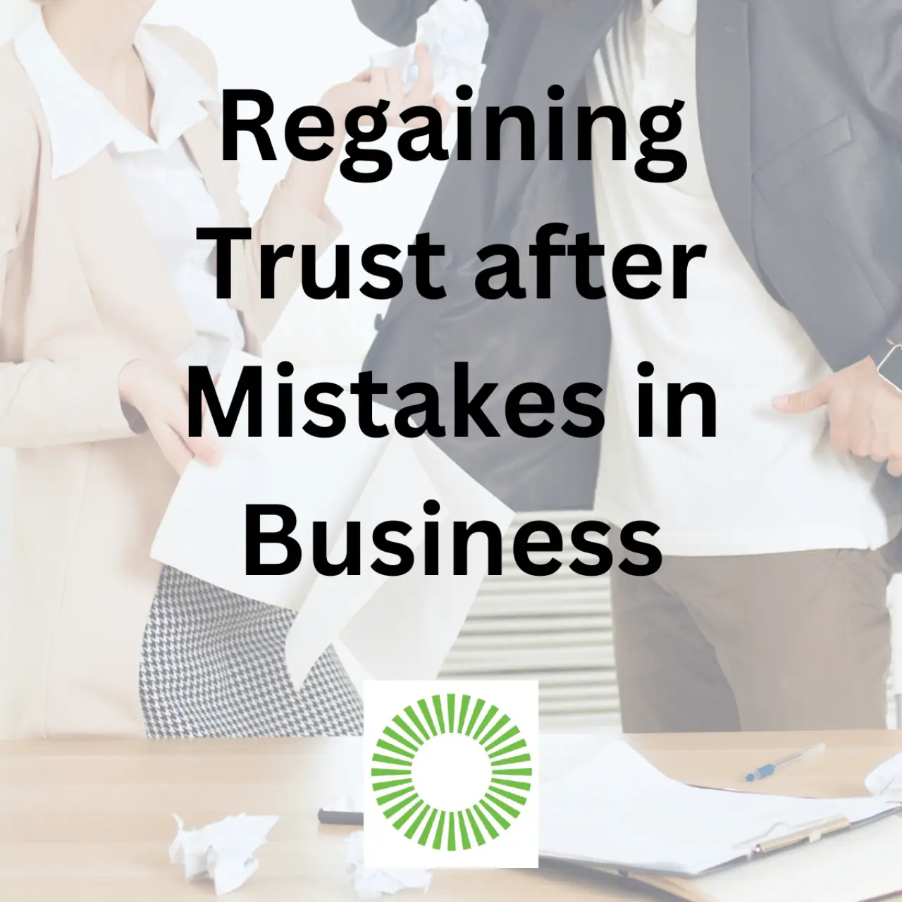 Regaining Trust after Mistakes in Business