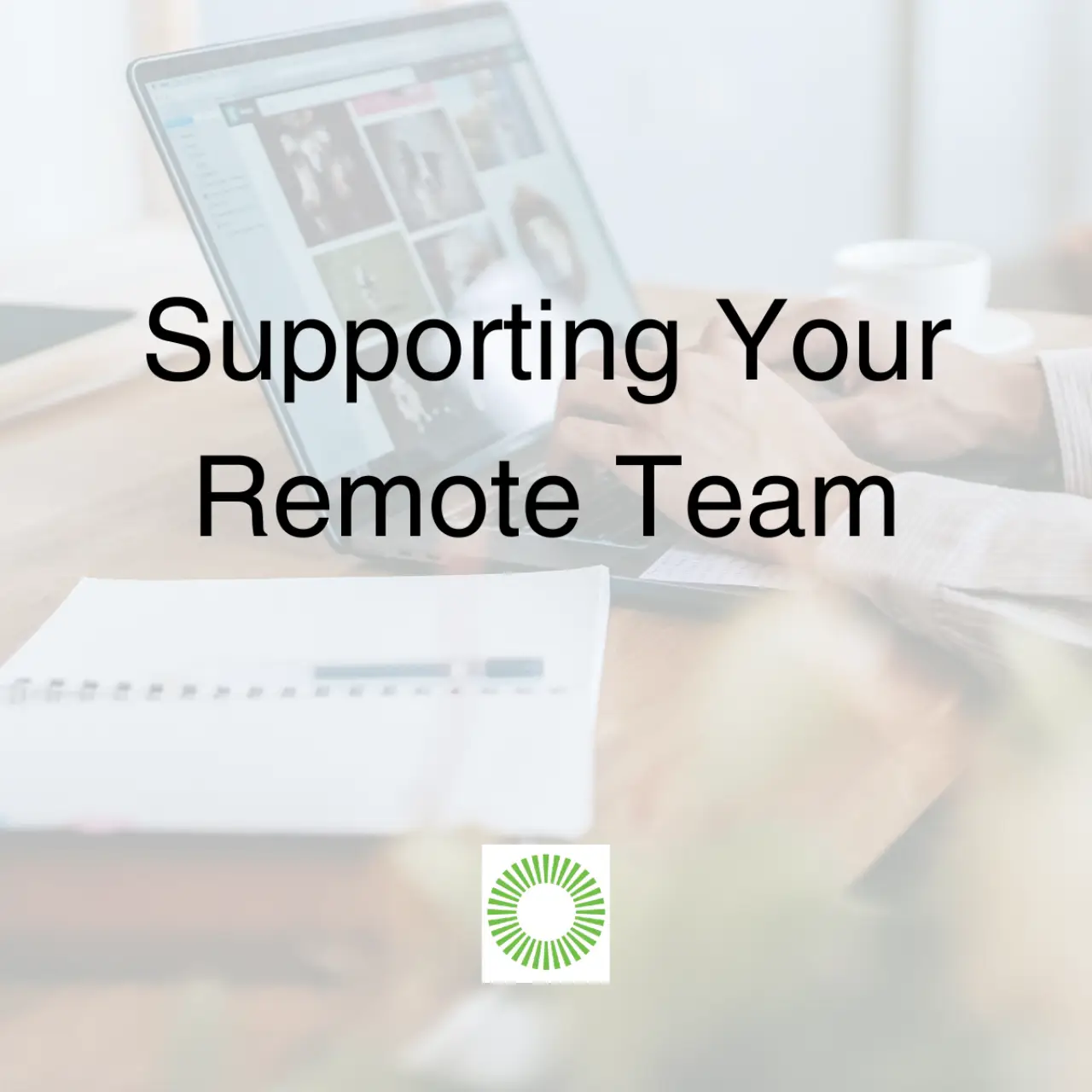 Supporting Your Remote Team