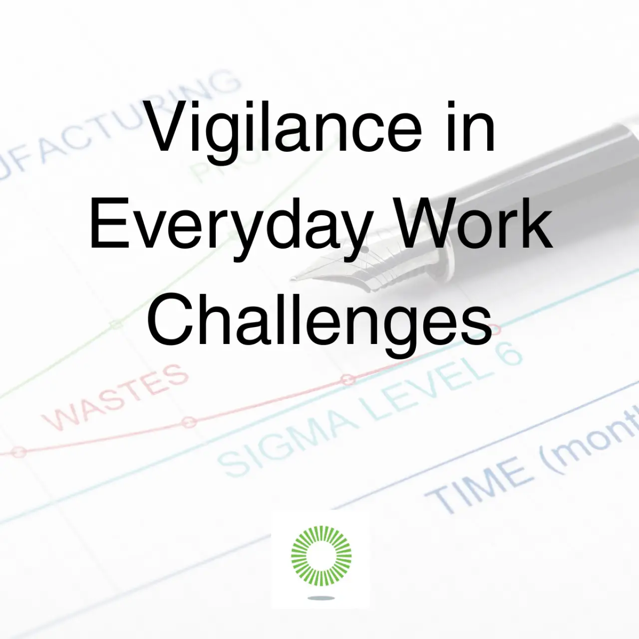 Vigilance in Everyday Work Challenges