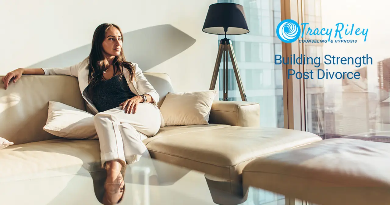 Building Strength Post Divorce