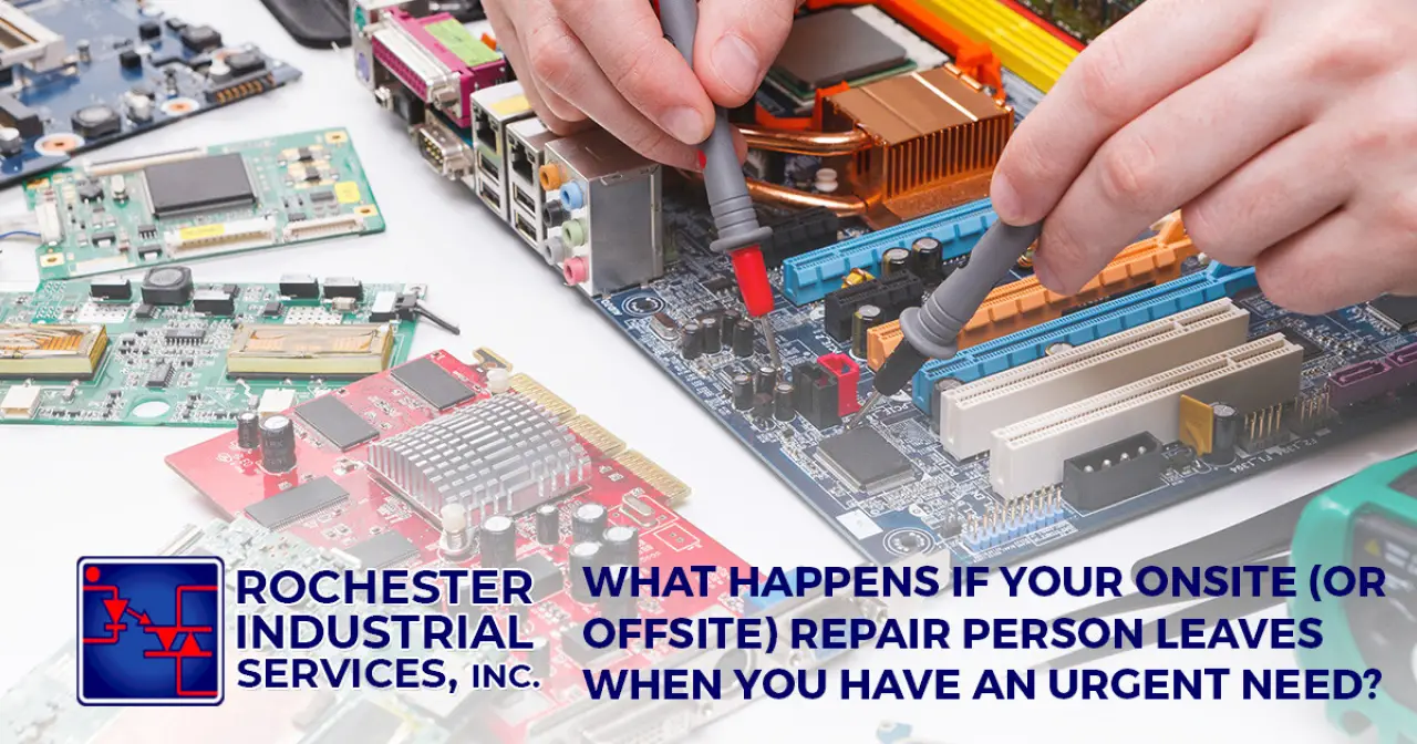 What Happens If Your Onsite (Or Offsite) Repair Person Leaves When You Have an Urgent Need?