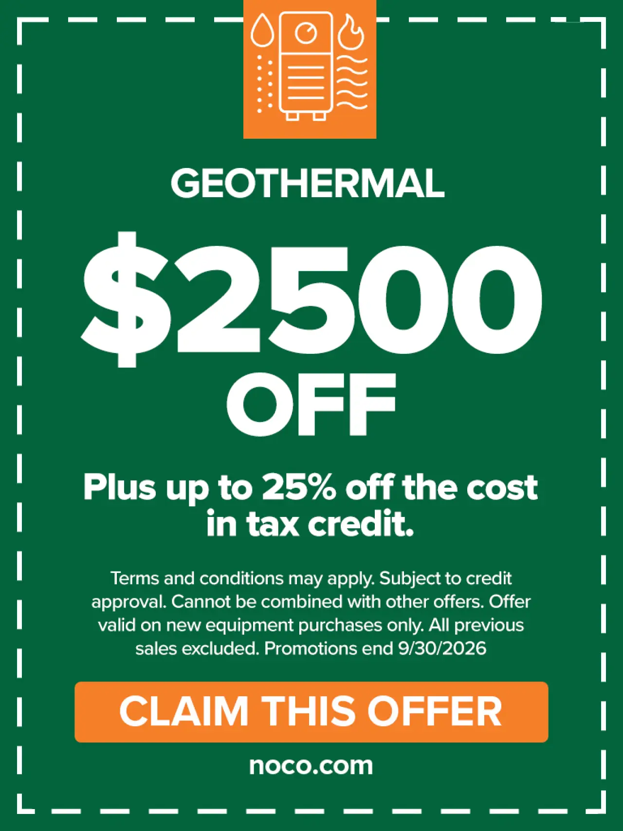 $2,500 off a new geothermal system coupon; offer ends 9/30/2026
