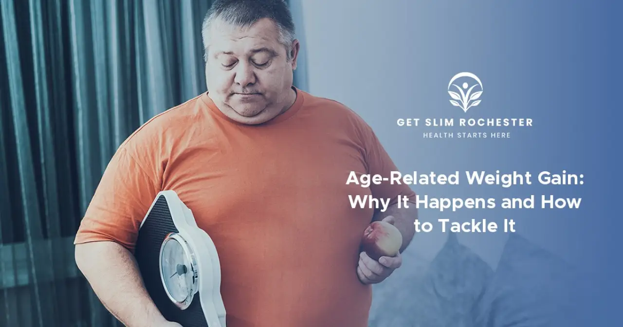 Age-Related Weight Gain: Why It Happens and How to Tackle It