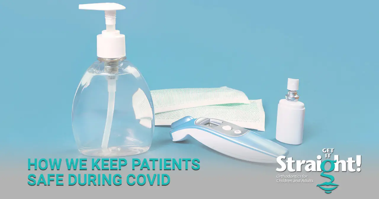 How Get It Straight Orthodontics Ensures Safety During Covid