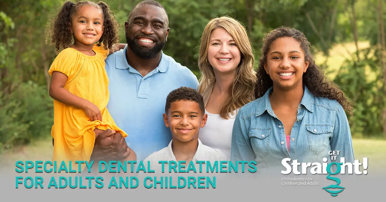 Specialty Dental Treatments for Adults and Children