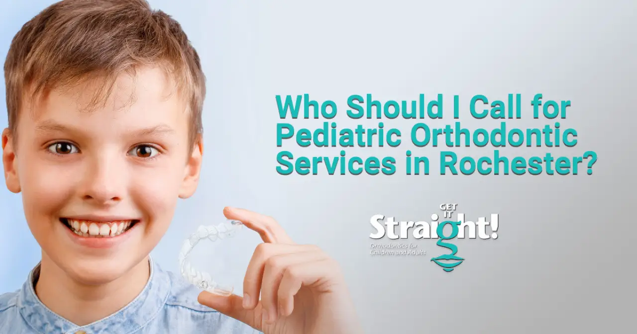 Who To Call for Pediatric Orthodontic Services in Rochester, NY
