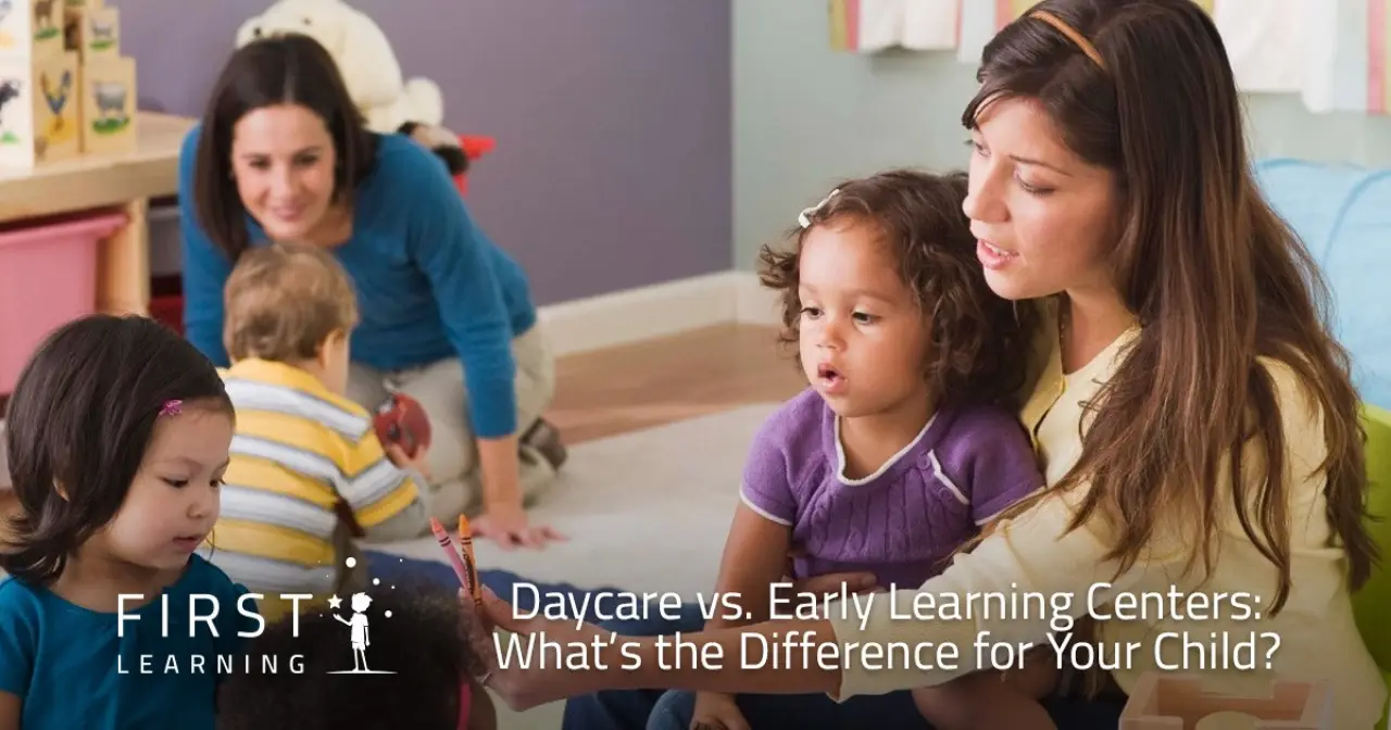 Daycare vs. Early Learning Centers: What’s the Difference for Your Child?