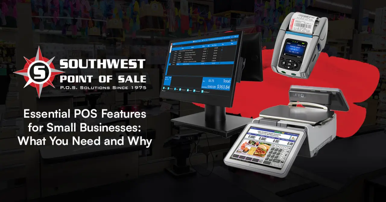 Essential POS Features for Small Businesses: What You Need and Why