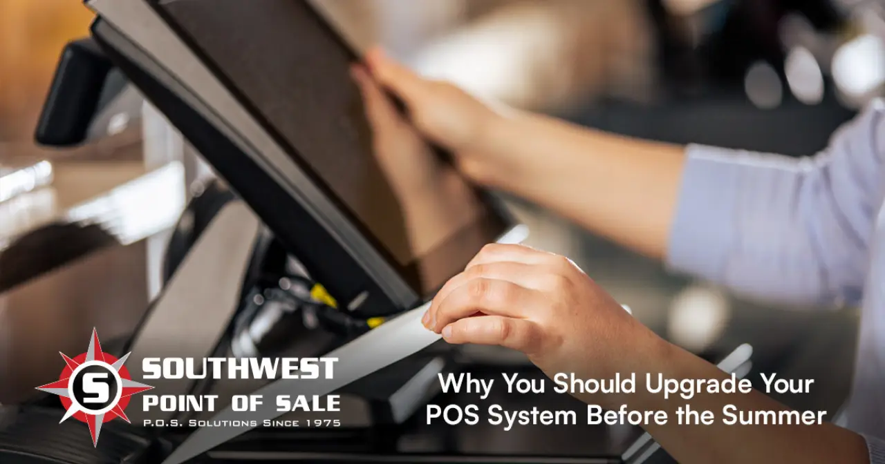why you should upgrade your pos system before the summer