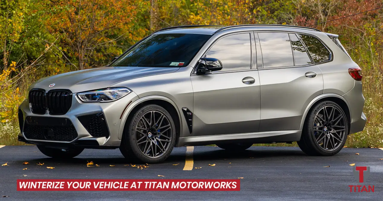 Winterize Your Vehicle at Titan Motorworks