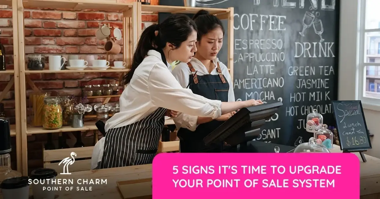 5 Signs It's Time to Upgrade Your Point of Sale System