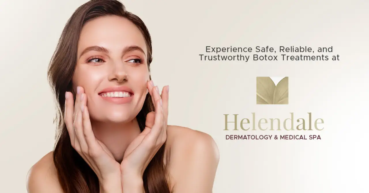 Experience Safe, Reliable, and Trustworthy Botox Treatments at Helendale Dermatology