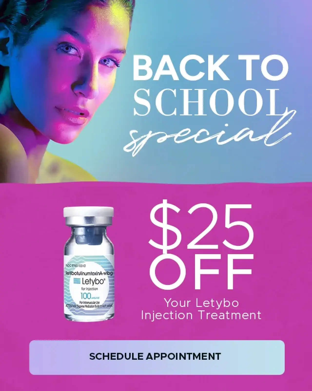 Back-to-school promotion offering $25 off Letybo injection treatment, featuring a model and a product vial.
