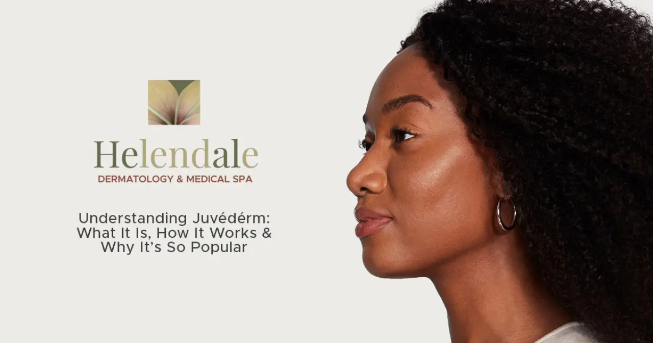 Understanding Juvédérm: What It Is, How It Works & Why It’s So Popular