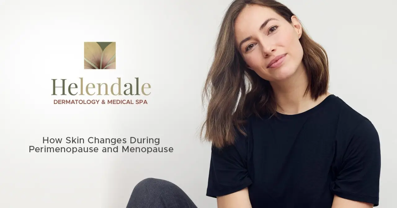 How Skin Changes During Perimenopause and Menopause