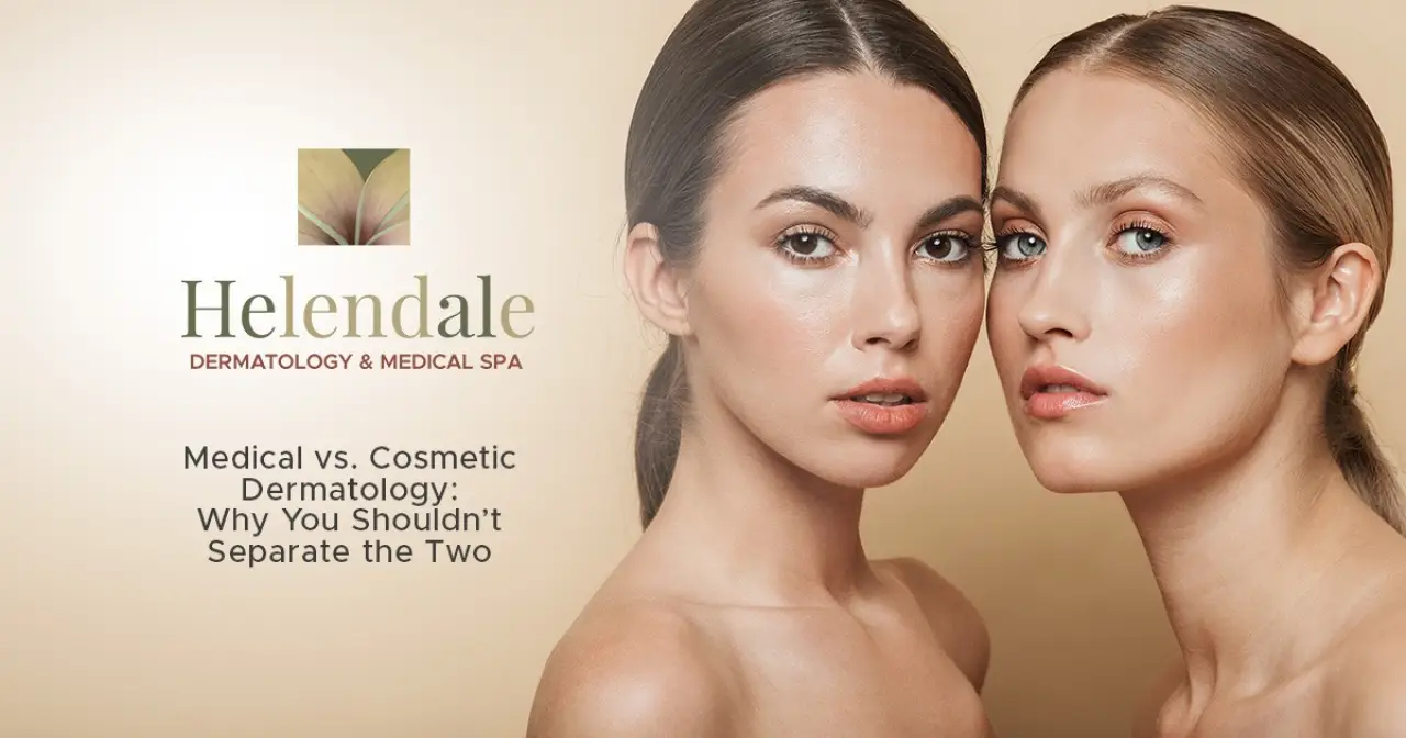 Medical vs. Cosmetic Dermatology: Why You Shouldn’t Separate the Two