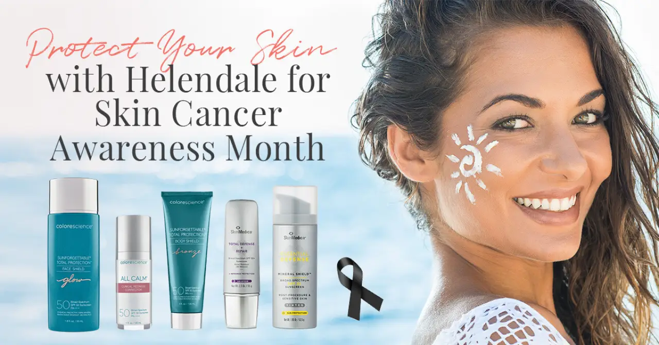 Protect Your Skin with Helendale for Skin Cancer Awareness Month