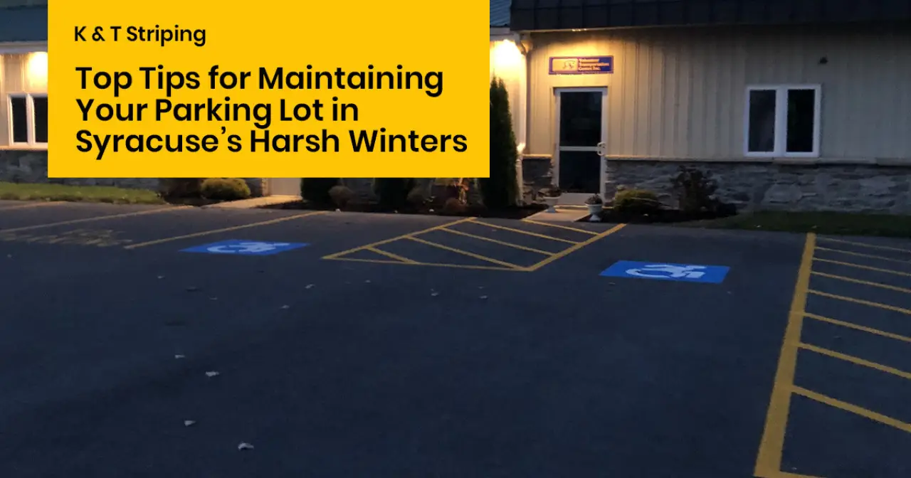 Top Tips for Maintaining Your Parking Lot in Syracuse’s Harsh Winters